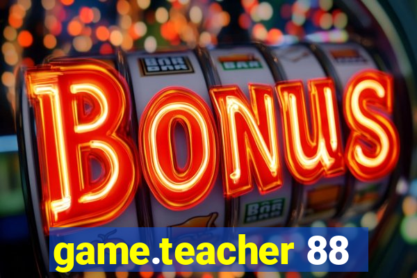 game.teacher 88